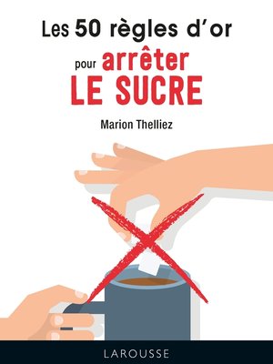 cover image of 50 règles d'or pour arrêter le sucre